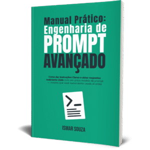 Manual de Engenharia de Prompt Avançado [Livro Digital]